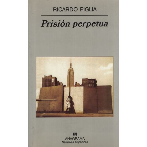 PRISION PERPETUA - RICARDO PIGLIA