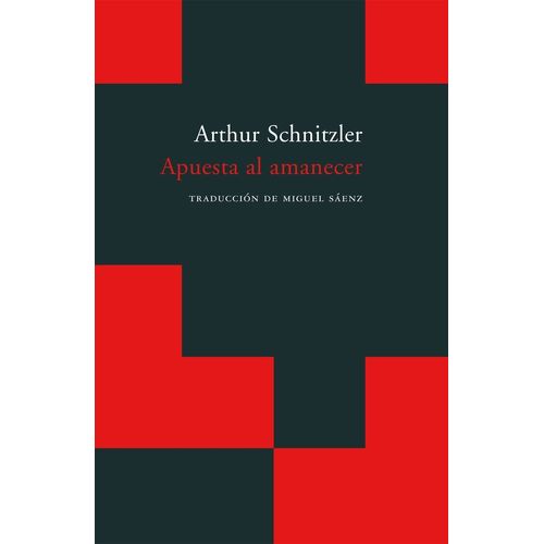APUESTA AL AMANECER - ARTHUR SCHNITZLER