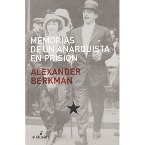 MEMORIAS DE UN ANARQUISTA EN PRISION - ALEXANDER BERKMAN