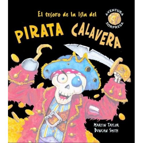 EL TESORO DE LA ISLA DEL PIRATA CALAVERA - MARTIN TAYLOR