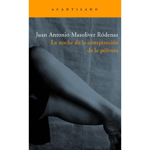 LA NOCHE DE CONSPIRACION DE POLVORA - JUAN ANTONIO MASOLIVER