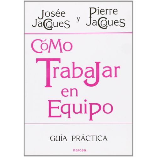 COMO TRABAJAR EN EQUIPO - GUIA PRACTICA
