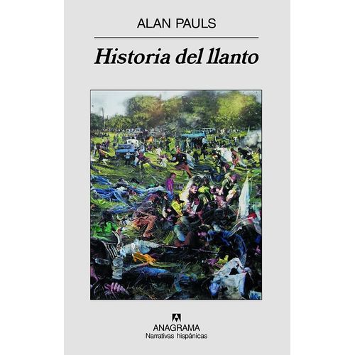 HISTORIA DEL LLANTO - ALAN PAULS