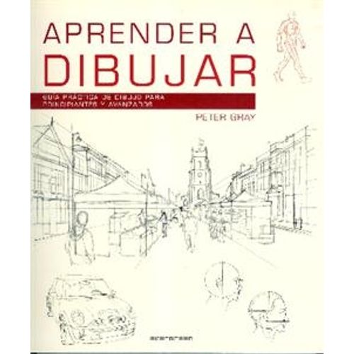 LIBRO APRENDER A DIBUJAR - PETER GRAY