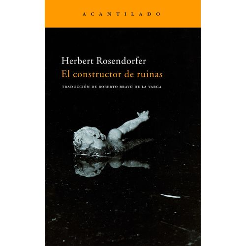 EL CONSTRUCTOR DE RUINAS - HERBERT ROSENDORFER