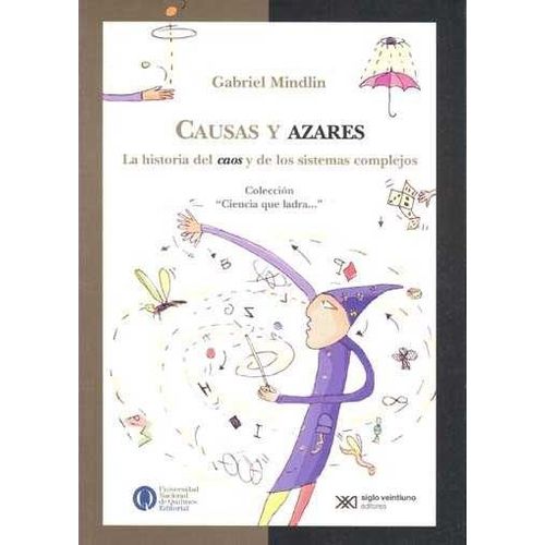 CAUSAS Y AZARES: LA HISTORIA DEL CAOS Y LOS SISTEMAS COMPLEJ