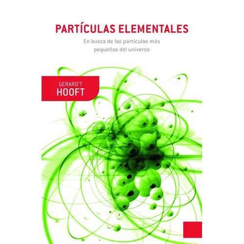 PARTICULAS ELEMENTALES - GERARD'T HOOFT