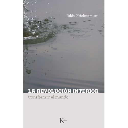 LA REVOLUCION INTERIOR - JIDDU KRISHNAMURTI