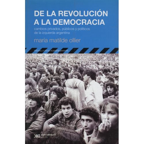 DE LA REVOLUCION A LA DEMOCRACIA:CAMBIOS PRIVADOS,PUBLICOS DE LA REVOLUCION A LA DEMOCRACIA:CAMBIOS PRIVADOS,PUBLICOS