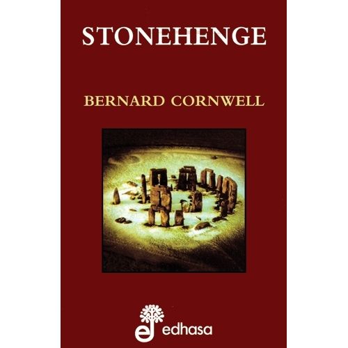 STONEHENGE. UNA NOVELA DEL AÑO 2000 A.C. - BERNARD CORNWELL