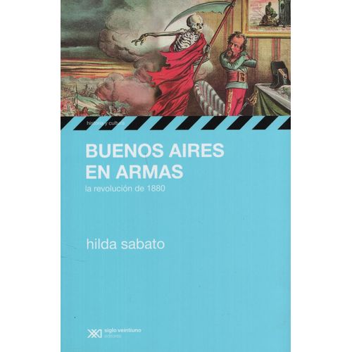 BUENOS AIRES EN ARMAS:LA REVOLUCION DE 1880