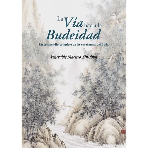 LA VIA HACIA LA BUDEIDAD - VEN YIN-SHUN