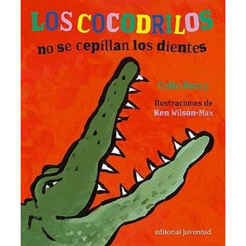LOS COCODRILOS NO SE CEPILLAN LOS DIENTES - COLIN FANCY