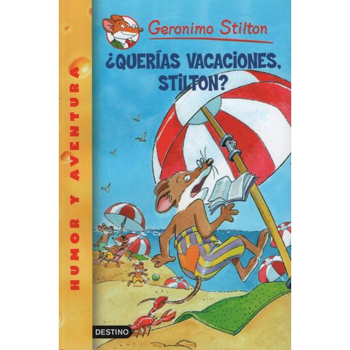 QUERIAS VACACIONES,STILTON?