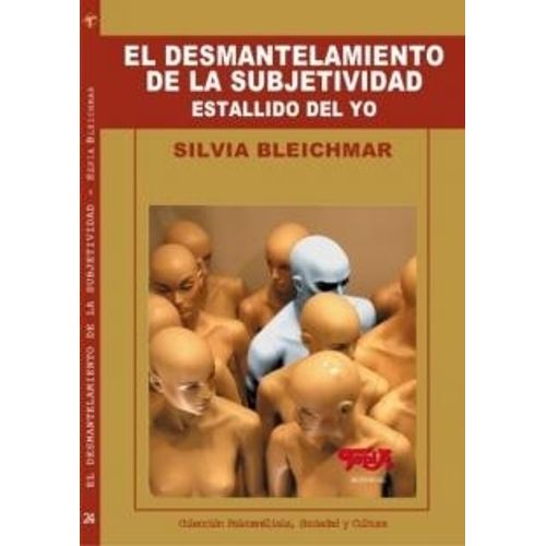 EL DESMANTELAMIENTO DE LA SUBJETIVIDAD - ESTALLIDO DEL YO