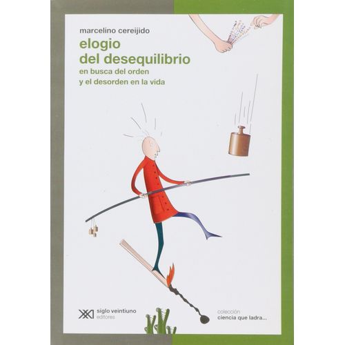 ELOGIO DEL DESEQUILIBRIO: EN BUSCA DEL ORDEN Y EL DESORDEN E