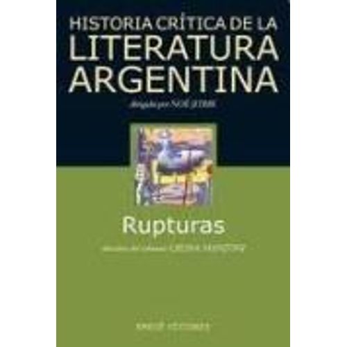 RUPTURAS - HISTORIA CRITICA DE LA LITERATURA ARGENTINA 7
