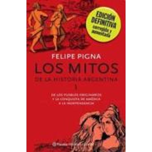 LOS MITOS DE LA HISTORIA ARGENTINA 1 (ED.DEFINITIVA)