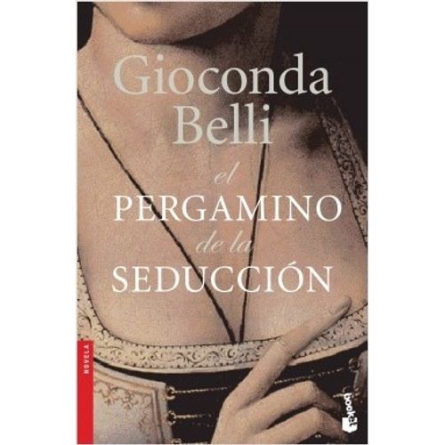 EL PERGAMINO DE LA SEDUCCION - GIOCONDA BELLI