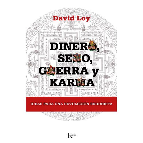 DINERO, SEXO, GUERRA Y KARMA - DAVID LOY