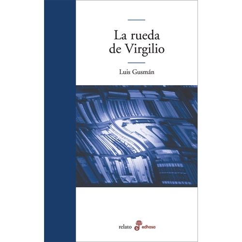 LA RUEDA DE VIRGILIO - LUIS GUSMAN