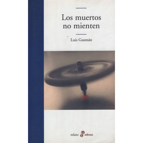 LOS MUERTOS NO MIENTEN - LUIS GUSMAN