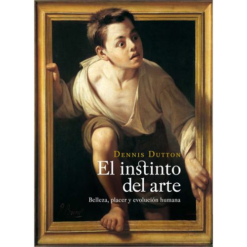 EL INSTINTO DEL ARTE - DENNIS DUTTON