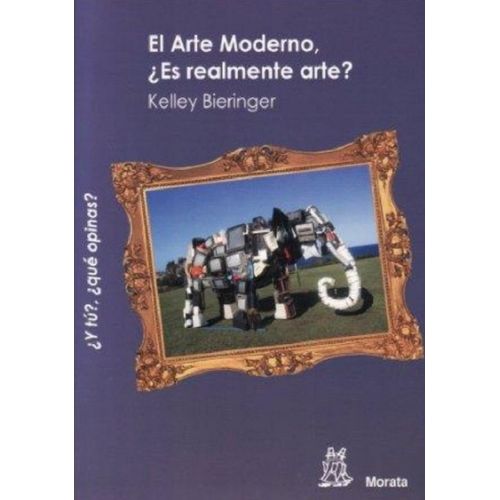 ¿EL ARTE MODERNO, ES REALMENTE ARTE? - KELLEY BIERINGER