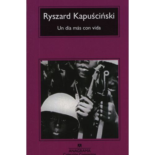 UN DIA MAS CON VIDA - RYSZARD KAPUSCINSKI