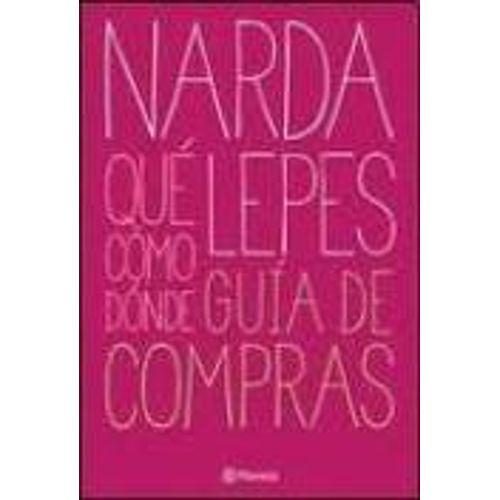 QUE, COMO, DONDE: GUIA DE COMPRAS - NARDA LEPES