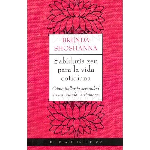 SABIDURIA ZEN PARA LA VIDA COTIDIANA - BRENDA SHOSHANNA