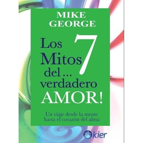 LOS 7 MITOS DEL VERDADERO AMOR - MIKE GEORGE