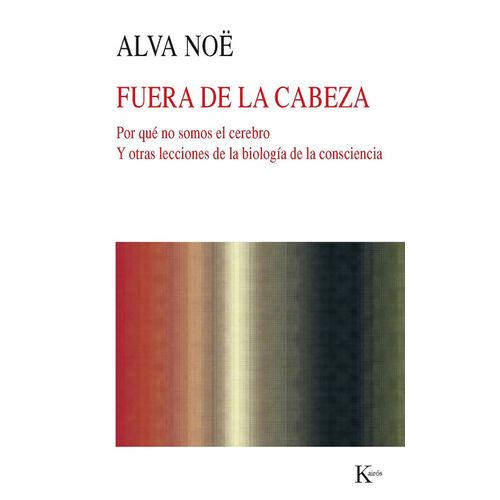 FUERA DE LA CABEZA - ALVA NOE