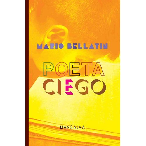 LIBRO POETA CIEGO - MARIO BELLATIN