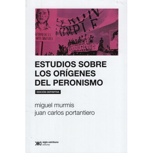 ESTUDIOS SOBRE LOS ORIGENES DEL PERONISMO N/ED. ESTUDIOS SOBRE LOS ORIGENES DEL PERONISMO N/ED.