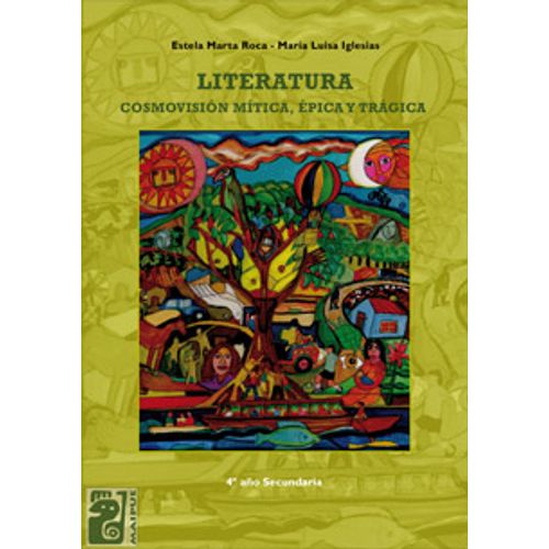LITERATURA - MAIPUE - COSMOVISION MITICA, EPICA Y TRAGICA -