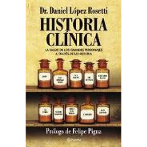 HISTORIA CLINICA:LA SALUD DE LOS GRANDES PERSONAJES A TRAVES