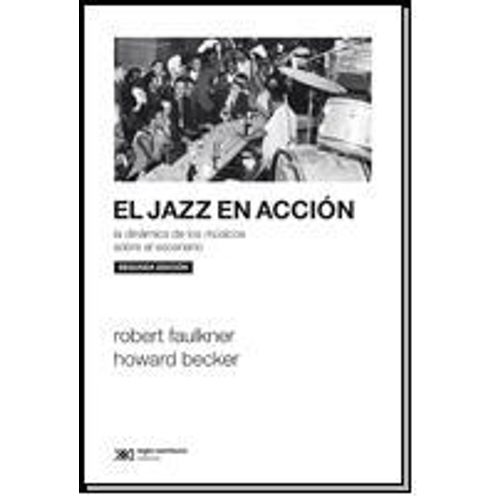 EL JAZZ EN ACCION:LA DINAMICA DE LOS MUSICOS SOBRE EL ESCENA