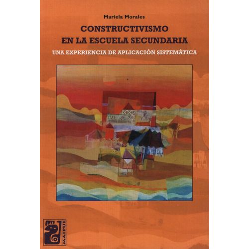 CONSTRUCTIVISMO EN LA ESCUELA SECUNDARIA - MARIELA MORALES