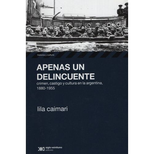 LIBRO APENAS UN DELINCUENTE - CRIMEN, CASTIGO Y CULTURA EN L