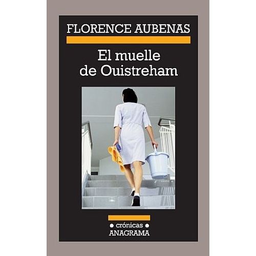 EL MUELLE DE OUISTREHAM - FLORENCE AUBENAS
