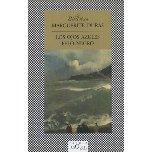 LOS OJOS AZULES PELO NEGRO - MARGUERITE DURAS