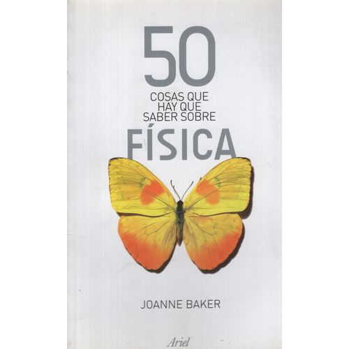 50 COSAS QUE HAY QUE SABER SOBRE FISICA - JOANNE BAKER