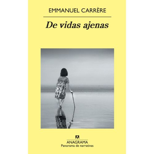 DE VIDAS AJENAS - EMMANUEL CARRERE