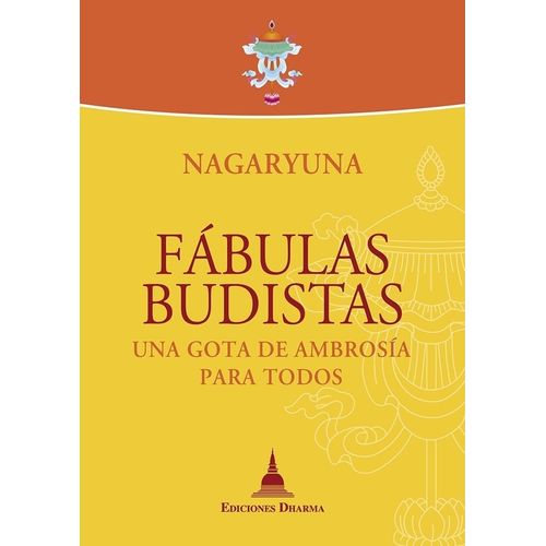 FABULAS BUDISTAS - UNA GOTA DE AMBROSIA PARA TODOS - NAGARJU FABULAS BUDISTAS - UNA GOTA DE AMBROSIA PARA TODOS - NAGARJU