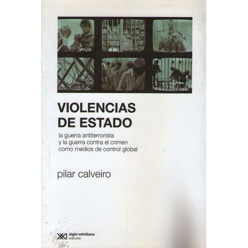 VIOLENCIAS DE ESTADO - LA GUERRA ANTITERRORISTA Y LA GUERRA