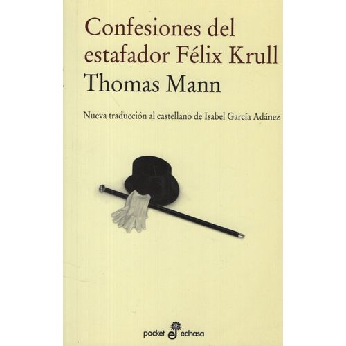 CONFESIONES DEL ESTAFADOR FELIX KRULL - THOMAS MANN