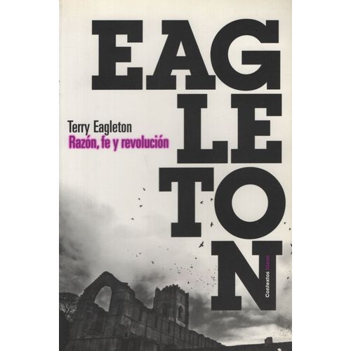 LIBRO RAZON, FE Y REVOLUCION - TERRY EAGLETON