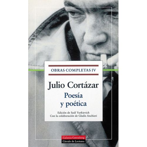 POESIA Y POETICA - OBRAS COMPLETAS IV - JULIO CORTAZAR