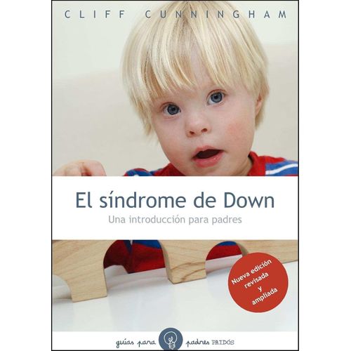 EL SINDROME DE DOWN - UNA INTRODUCCION PARA PADRES - CUNNING